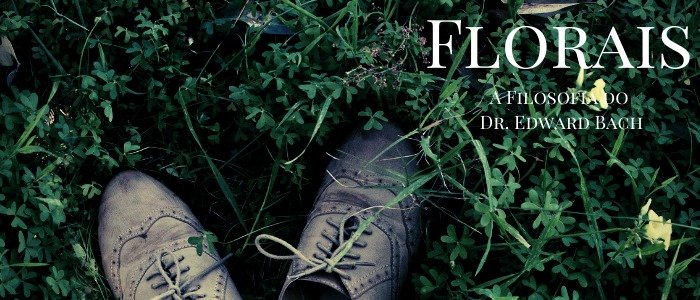 A filosofia do Dr. Edward Bach