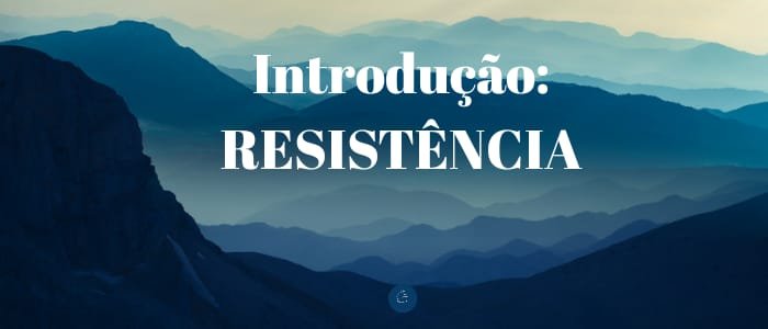 Introdução Resistencia
