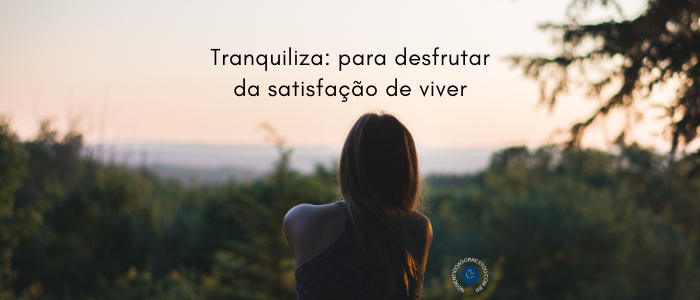 Copia de Tranquiliza para desfrutar da satisfacao de viver 700 x 300